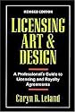 Licensing Art and Design: A Professional's Guide to Licensing and Royalty Agreements