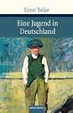 Eine Jugend in Deutschland - Ernst Toller
