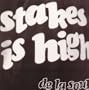 Stakes Is High [Vinyl]