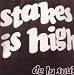 Stakes Is High [Vinyl]