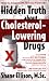   - Hidden Truth about Cholesterol-Lowering Drugs
