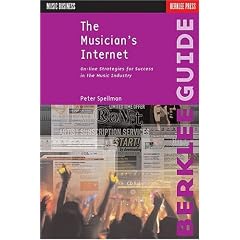 The Musician's Internet: On-Line Strategies for Success in the Music Industry (Music Business)