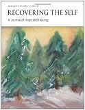 Recovering The Self: A Journal of Hope and Healing (Vol. IV, No. 1) -- Focus on Abuse Recovery