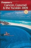 Frommer's Cancun, Cozumel & the Yucatan 2009 (Frommer's
Complete)
