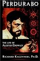 Perdurabo: The Life of Aleister Crowley