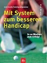 Mit System zum besseren Handicap. In 10 Wochen zum Erfolg. Individuelle Trainingsprogramme