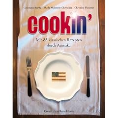 Cookin'. Mit 85 klassischen Rezepten durch Amerika
