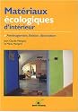 Mat&eacute;riaux &eacute;cologiques d'int&eacute;rieur : Am&eacute;nagement, finition, d&eacute;coration