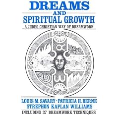 Dreams and Spiritual Growth: Judeo-Christian Way of Dreamwork Including 37 Dreamwork Techniques