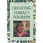 Click here to buy Creating Hawaii Tourism by Robert C. Allen.