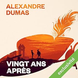 Vingt ans après | Livre audio Auteur(s) : Alexandre Dumas Narrateur(s) : Bernard Bollet
