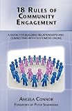 18 Rules of Community Engagement: A Guide for Building Relationships and Connecting With Customers Online