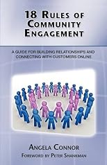18 Rules of Community Engagement: A Guide for Building Relationships and Connecting With Customers Online