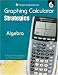 TI Graphing Calculator Strategies Algebra: (TI Graphing Calculator Strategies)