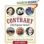 Contrary to Popular Belief: More than 250 False Facts Revealed
