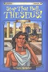 Stop That Bull, Theseus (Myth-O-Mania, 5)