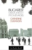 Bucarest, memoires et promenades
