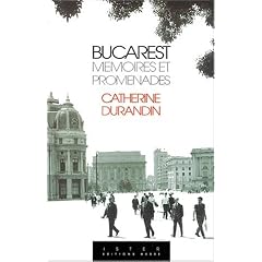 Bucarest, memoires et promenades