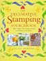 The Decorative Stamping Sourcebook: 200+ Designs for Making Stamps to Decorate Your Home