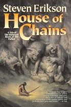 House of Chains: A Tale of The Malazan Book of the Fallen