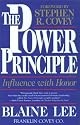 The POWER PRINCIPLE: INFLUENCE WITH HONOR