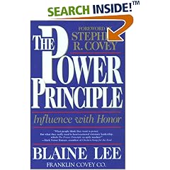 The POWER PRINCIPLE: INFLUENCE WITH HONOR