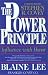 The POWER PRINCIPLE: INFLUENCE WITH HONOR