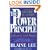 The POWER PRINCIPLE: INFLUENCE WITH HONOR