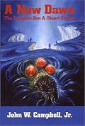 A New Dawn: The Complete Don A. Stuart Stories (Nesfa's Choice Series, Volume 22)