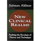 New Clinical Realms: Pushing the Envelope of Theory and Technique by  Salman Akhtar