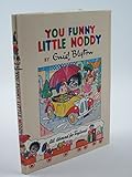 You funny little Noddy