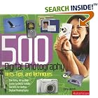 Click here to buy 500 Digital Photography Hints, Tips, and Techniques: The Easy, All-In-One Guide to those... by Chris Weston.