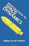 Introduction to Space Dynamics (Dover Books on Aeronautical Engineering)