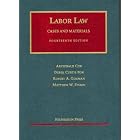 Labor Law: Cases and Materials (University Casebook) by  Derek Curtis Bok, Robert A. Gorman, Matthew W. Finkin, and Archibald Cox