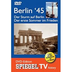 Spiegel TV - Berlin '45: Der Sturm auf Berlin / Der erste Sommer in Frieden
