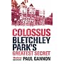 Colossus: Bletchley Park's Greatest Secret