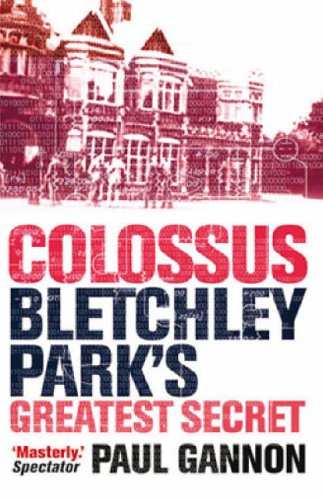 Colossus: Bletchley Park's Greatest Secret