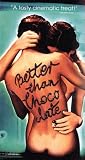 Better Than Chocolate (Unrated Director's Cut)