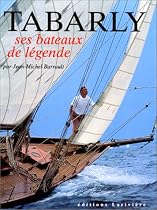 Tabarly, ses bateaux de l&eacute;gende, mer et nautisme