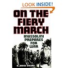 Click here to buy On the Fiery March: Mussolini Prepares for War (International History) by  G. Bruce Strang.