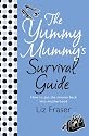 The Yummy Mummy's Survival Guide