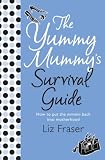 The Yummy Mummy's Survival Guide