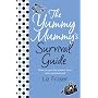 The Yummy Mummy's Survival Guide