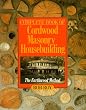Complete Book Of Cordwood Masonry Housebuilding: The Earthwood Method