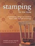 Stamping for the Home: Contemporary Designs to Transform  Floors, Walls, and Soft Furnishings (Homecrafts)