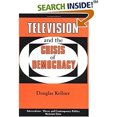 Television And The Crisis Of Democracy (Interventions--Theory and Contemporary Politics)