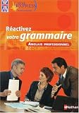Réactivez votre grammaire : Anglais professionnel