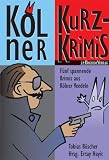 K&ouml;lner Kurzkrimis - F&uuml;nf spannende Krimis aus K&ouml;lner Veedeln - Tobias B&uuml;scher, Ertay Hayit