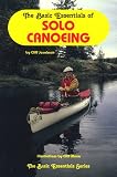 The Basic Essentials of Solo Canoeing (The Basic Essentials Series)