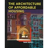 The Architecture of Affordable Housing